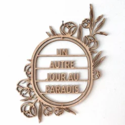 Un Autre Jour Au Paradis - Déco Murale En Bois - Découpe Laser