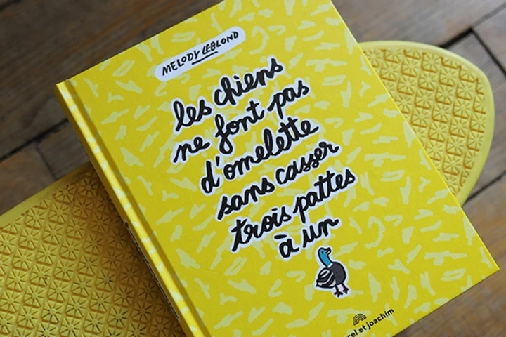 Les Chiens Ne Font Pas D'omelette Sans Casser Trois Pattes Ă Un Canard - M&J