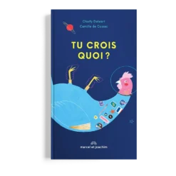 Tu Crois Quoi ? - Marcel Et Joachim