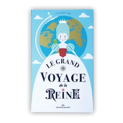 Le Grand Voyage De La Reine - Marcel Et Joachim